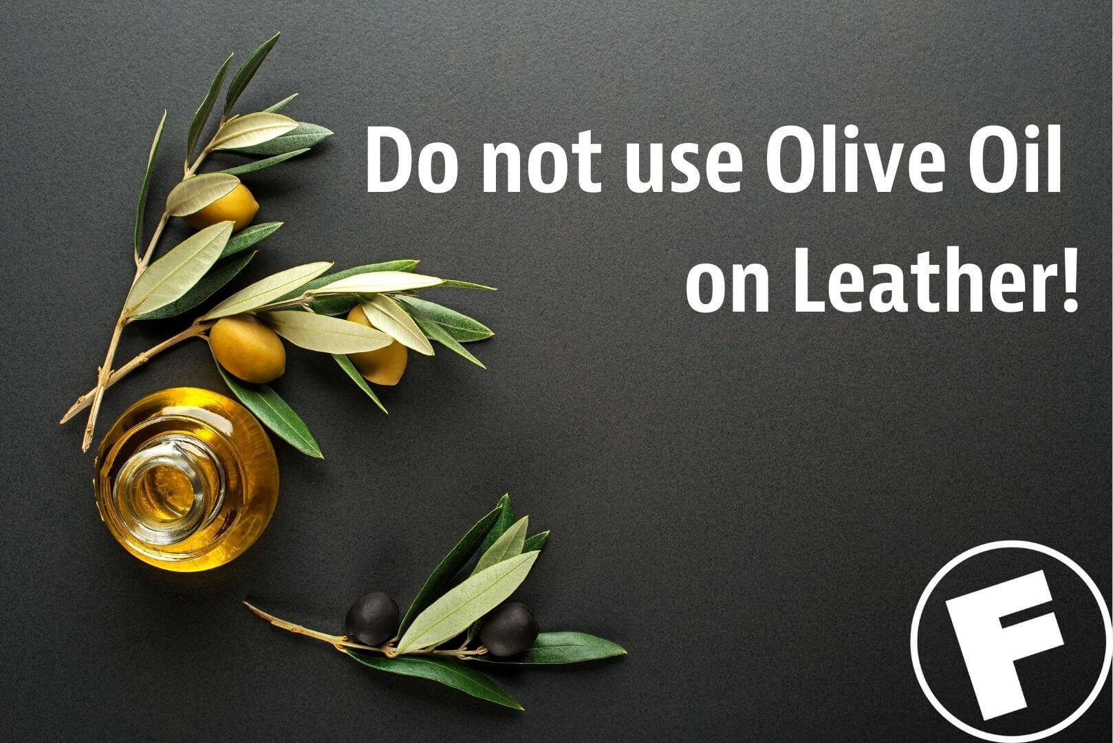 Beautiful olive oil with a warning for leather goods