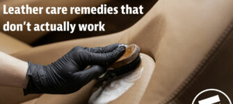 Common “Leather Care Remedies” that Actually Ruin Leather (and what to use instead)