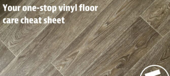 Vinyl Flooring Care Essentials: A Homeowner&#8217;s Cheat Sheet