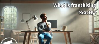 What is Franchising? (In Simple Terms)